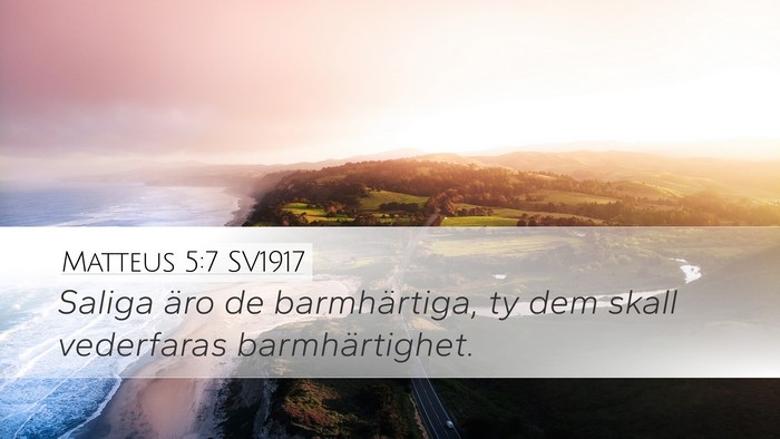 Matteus 5:7 SV1917 Desktop Wallpaper - Saliga äro de barmhärtiga, ty dem skall - Desktop Bible Verse Wallpaper