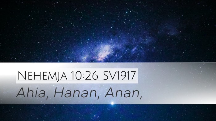 Nehemja 10:26 SV1917 Desktop Wallpaper - Ahia, Hanan, - Desktop Bible Verse Wallpaper