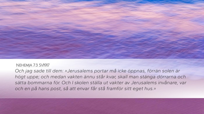 Nehemja 7:3 SV1917 Desktop Wallpaper - Och jag sade till dem: »Jerusalems portar må - Desktop Bible Verse Wallpaper