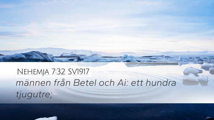 Nehemja 7:32 SV1917 Desktop Wallpaper - männen från Betel och Ai: ett hundra - Desktop Bible Verse Wallpaper