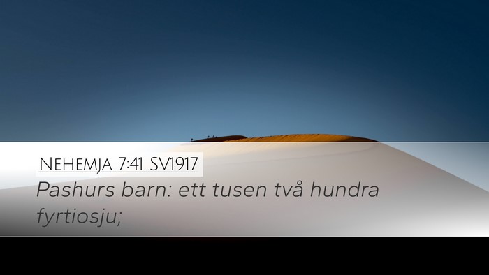 Nehemja 7:41 SV1917 Desktop Wallpaper - Pashurs barn: ett tusen två hundra - Desktop Bible Verse Wallpaper