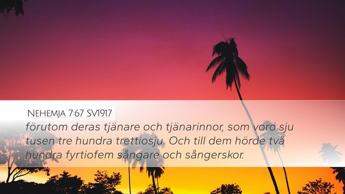 Nehemja 7:67 SV1917 Desktop Wallpaper - förutom deras tjänare och tjänarinnor, som - Desktop Bible Verse Wallpaper