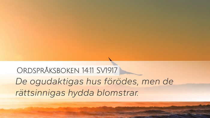 Ordspråksboken 14:11 SV1917 Desktop Wallpaper - De ogudaktigas hus förödes, men de - Desktop Bible Verse Wallpaper