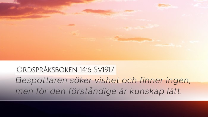 Ordspråksboken 14:6 SV1917 Bible Verse Image