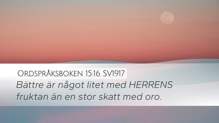 Ordspråksboken 15:16 SV1917 Bible Verse Image