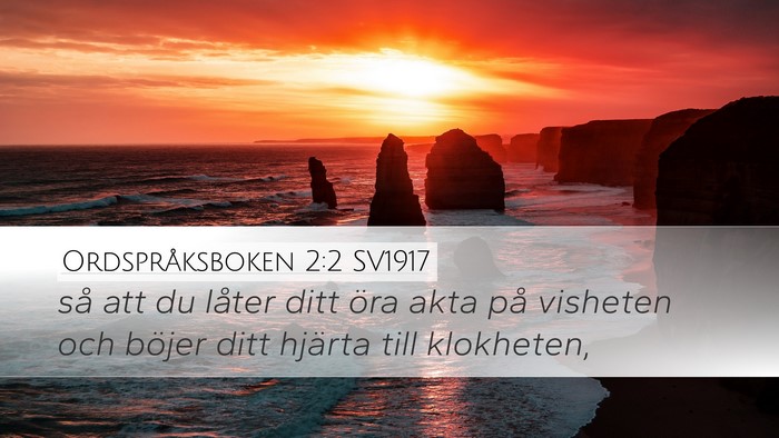 Ordspråksboken 2:2 SV1917 Bible Verse Image