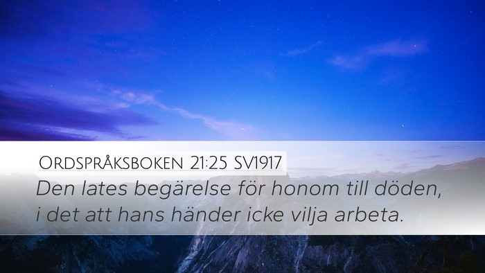 Ordspråksboken 21:25 SV1917 Bible Verse Image