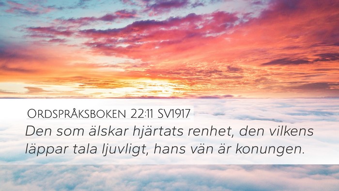 Ordspråksboken 22:11 SV1917 Bible Verse Image
