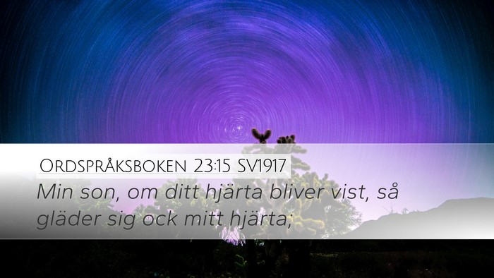 Ordspråksboken 23:15 SV1917 Bible Verse Image
