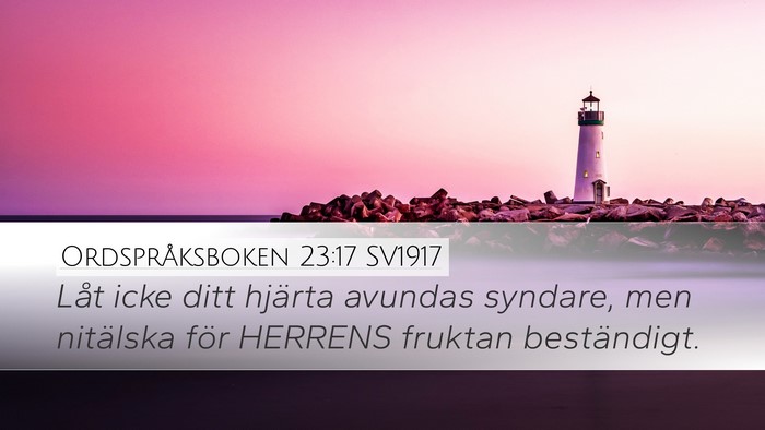 Ordspråksboken 23:17 SV1917 Bible Verse Image