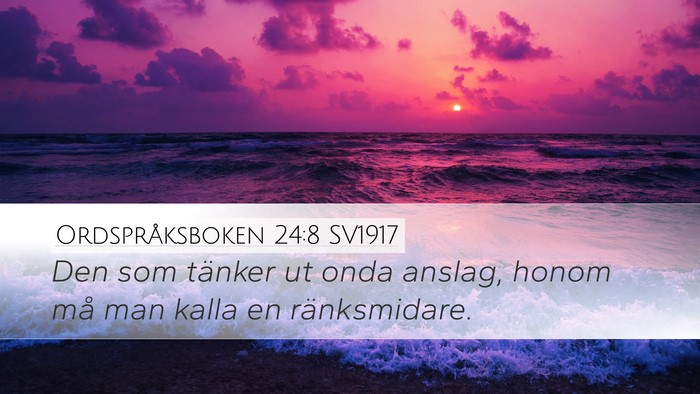Ordspråksboken 24:8 SV1917 Desktop Wallpaper - Den som tänker ut onda anslag, honom må man - Desktop Bible Verse Wallpaper