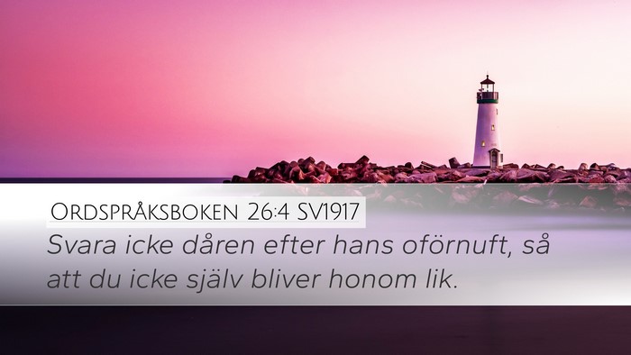 Ordspråksboken 26:4 SV1917 Bible Verse Image