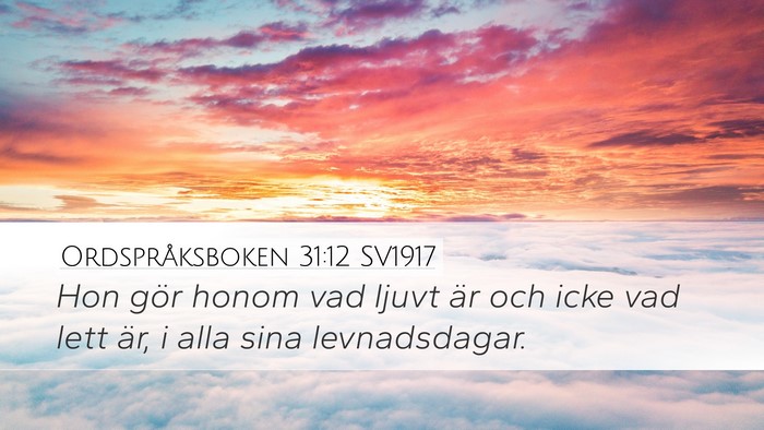 Ordspråksboken 31:12 SV1917 Desktop Wallpaper - Hon gör honom vad ljuvt är och icke vad lett - Desktop Bible Verse Wallpaper
