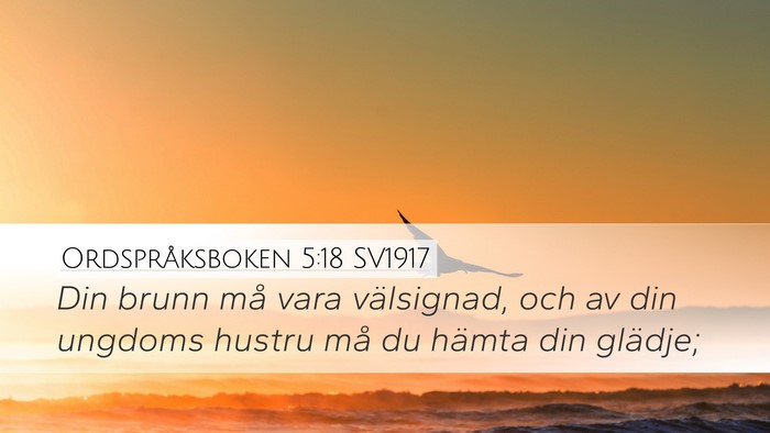 Ordspråksboken 5:18 SV1917 Bible Verse Image