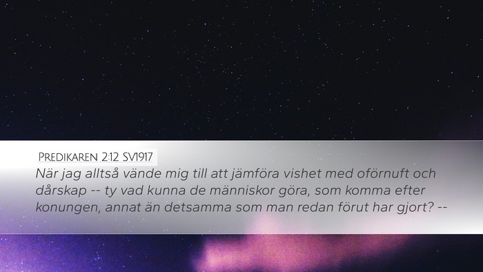 Predikaren 2:12 SV1917 Desktop Wallpaper - När jag alltså vände mig till att jämföra - Desktop Bible Verse Wallpaper