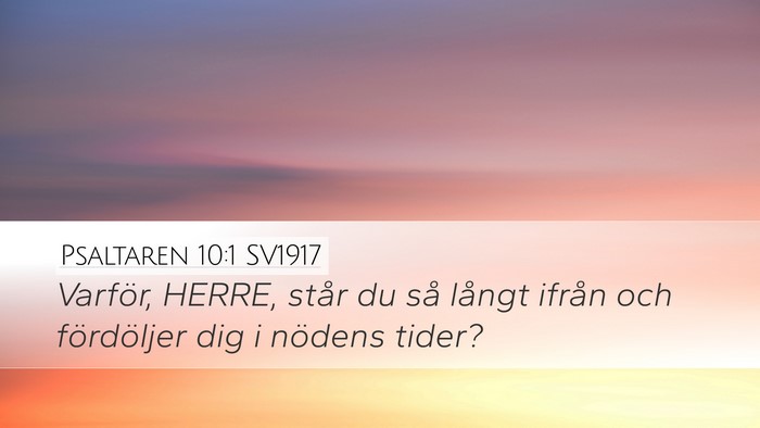 Psaltaren 10:1 SV1917 Desktop Wallpaper - Varför, HERRE, står du så långt ifrån och - Desktop Bible Verse Wallpaper