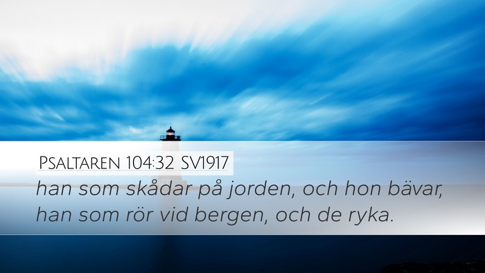 Psaltaren 104:32 SV1917 Bible Verse Image