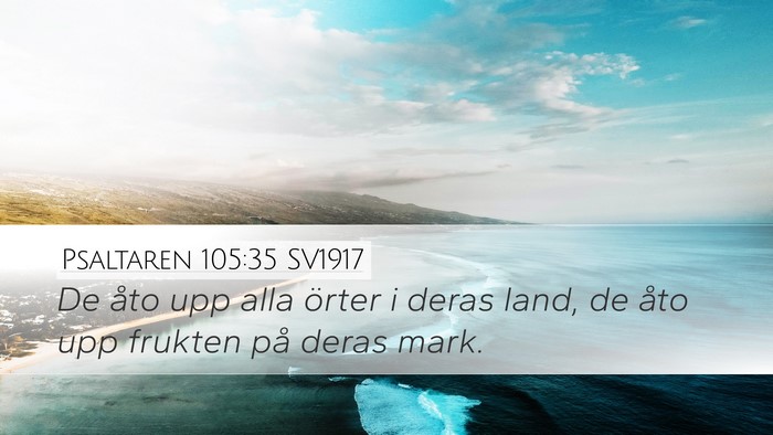 Psaltaren 105:35 SV1917 Desktop Wallpaper - De åto upp alla örter i deras land, de åto upp - Desktop Bible Verse Wallpaper