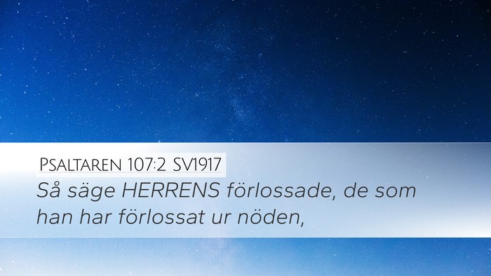 Psaltaren 107:2 SV1917 Desktop Wallpaper - Så säge HERRENS förlossade, de som han har - Desktop Bible Verse Wallpaper