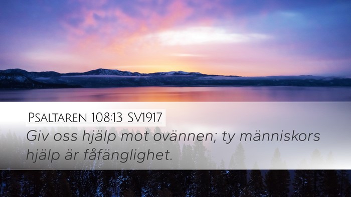 Psaltaren 108:13 SV1917 Desktop Wallpaper - Giv oss hjälp mot ovännen; ty människors - Desktop Bible Verse Wallpaper