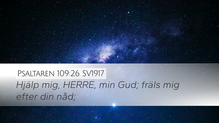 Psaltaren 109:26 SV1917 Desktop Wallpaper - Hjälp mig, HERRE, min Gud; fräls mig efter din - Desktop Bible Verse Wallpaper