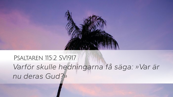 Psaltaren 115:2 SV1917 Desktop Wallpaper - Varför skulle hedningarna få säga: »Var är - Desktop Bible Verse Wallpaper
