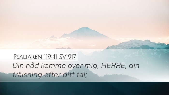 Psaltaren 119:41 SV1917 Desktop Wallpaper - Din nåd komme över mig, HERRE, din frälsning - Desktop Bible Verse Wallpaper