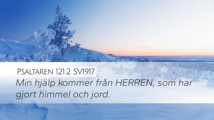 Psaltaren 121:2 SV1917 Desktop Wallpaper - Min hjälp kommer från HERREN, som har gjort - Desktop Bible Verse Wallpaper