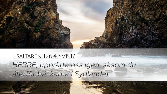 Psaltaren 126:4 SV1917 Desktop Wallpaper - HERRE, upprätta oss igen, såsom du återför - Desktop Bible Verse Wallpaper