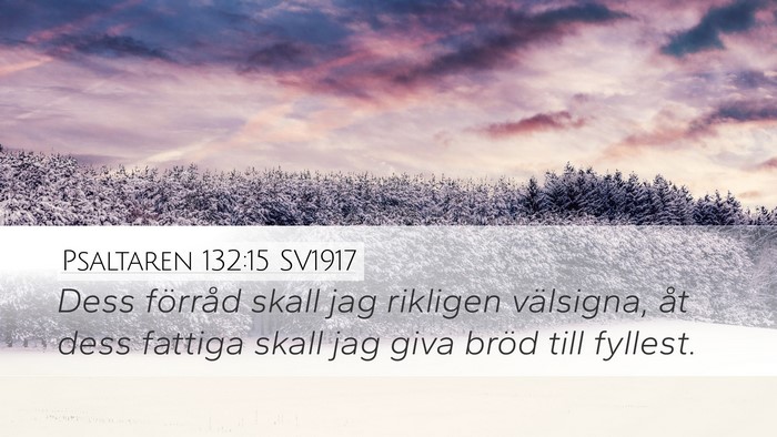 Psaltaren 132:15 SV1917 Desktop Wallpaper - Dess förråd skall jag rikligen välsigna, åt - Desktop Bible Verse Wallpaper
