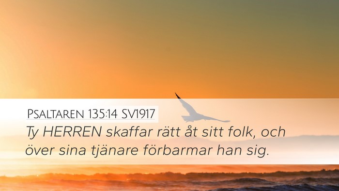 Psaltaren 135:14 SV1917 Desktop Wallpaper - Ty HERREN skaffar rätt åt sitt folk, och över - Desktop Bible Verse Wallpaper
