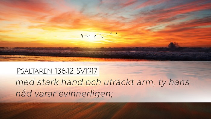Psaltaren 136:12 SV1917 Bible Verse Image