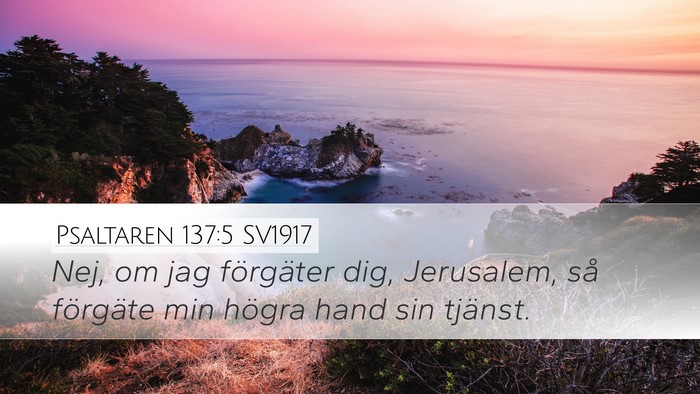 Psaltaren 137:5 SV1917 Desktop Wallpaper - Nej, om jag förgäter dig, Jerusalem, så - Desktop Bible Verse Wallpaper