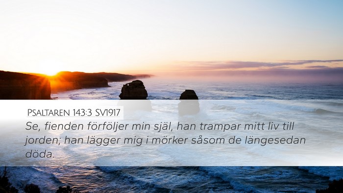 Psaltaren 143:3 SV1917 Bible Verse Image