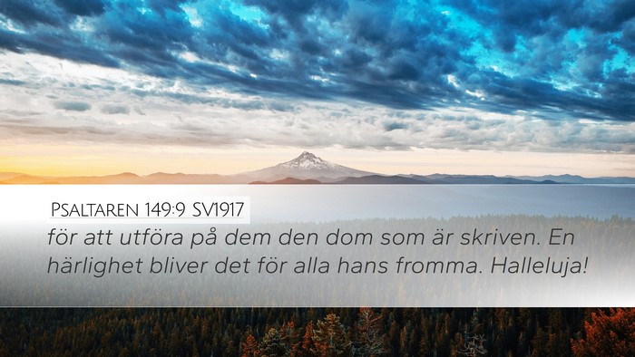 Psaltaren 149:9 SV1917 Desktop Wallpaper - för att utföra på dem den dom som är skriven. - Desktop Bible Verse Wallpaper