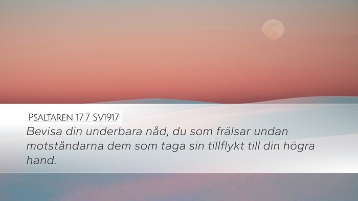 Psaltaren 17:7 SV1917 Bible Verse Image