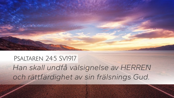 Psaltaren 24:5 SV1917 Desktop Wallpaper - Han skall undfå välsignelse av HERREN och - Desktop Bible Verse Wallpaper