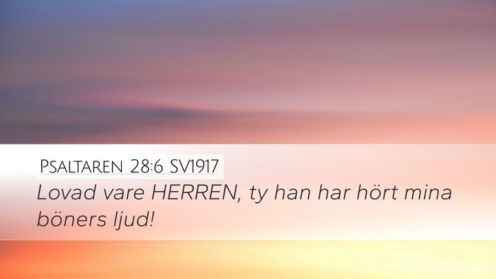 Psaltaren 28:6 SV1917 Desktop Wallpaper - Lovad vare HERREN, ty han har hört mina böners - Desktop Bible Verse Wallpaper