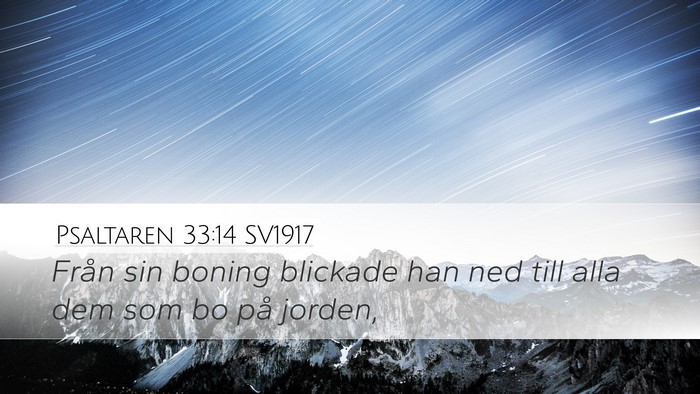 Psaltaren 33:14 SV1917 Desktop Wallpaper - Från sin boning blickade han ned till alla dem - Desktop Bible Verse Wallpaper