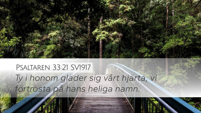 Psaltaren 33:21 SV1917 Desktop Wallpaper - Ty i honom gläder sig vårt hjärta, vi - Desktop Bible Verse Wallpaper