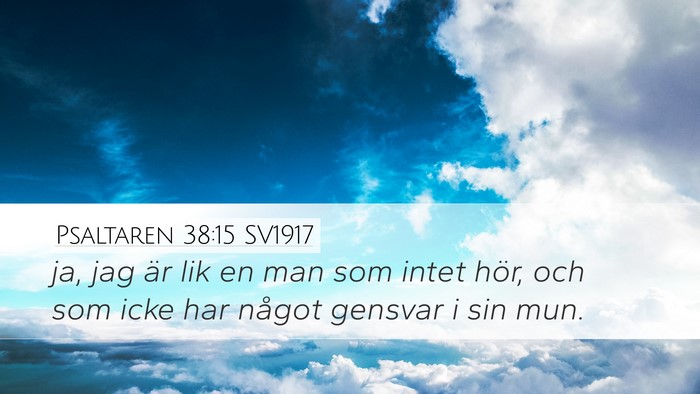 Psaltaren 38:15 SV1917 Desktop Wallpaper - ja, jag är lik en man som intet hör, och som - Desktop Bible Verse Wallpaper