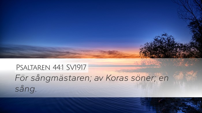 Psaltaren 44:1 SV1917 Bible Verse Image