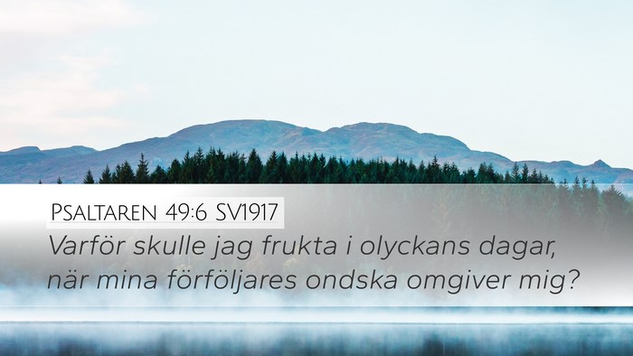 Psaltaren 49:6 SV1917 Bible Verse Image