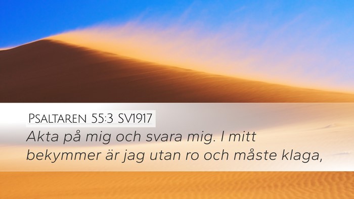 Psaltaren 55:3 SV1917 Desktop Wallpaper - Akta på mig och svara mig. I mitt bekymmer är - Desktop Bible Verse Wallpaper