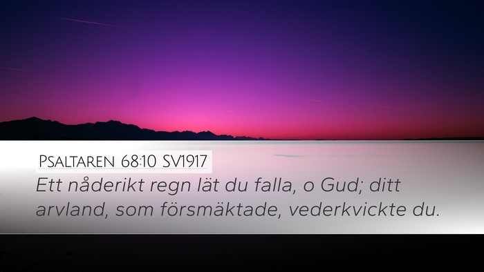 Psaltaren 68:10 SV1917 Desktop Wallpaper - Ett nåderikt regn lät du falla, o Gud; ditt - Desktop Bible Verse Wallpaper