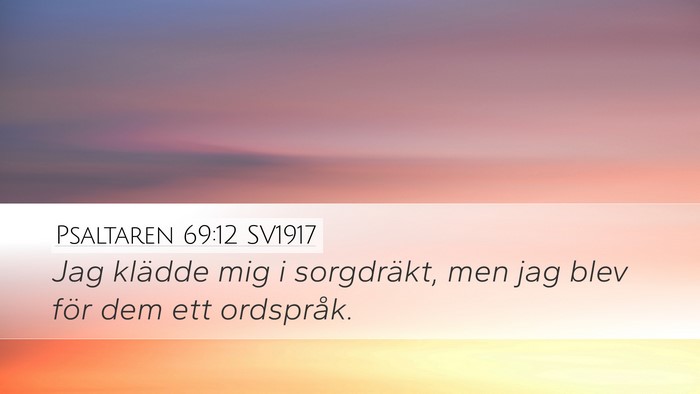Psaltaren 69:12 SV1917 Bible Verse Image