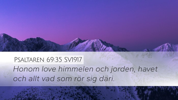 Psaltaren 69:35 SV1917 Desktop Wallpaper - Honom love himmelen och jorden, havet och allt - Desktop Bible Verse Wallpaper