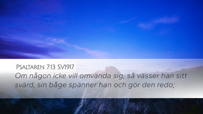 Psaltaren 7:13 SV1917 Desktop Wallpaper - Om någon icke vill omvända sig, så vässer han - Desktop Bible Verse Wallpaper
