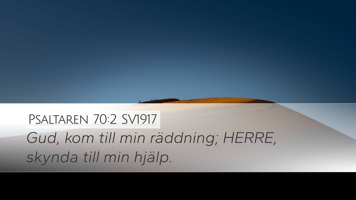 Psaltaren 70:2 SV1917 Desktop Wallpaper - Gud, kom till min räddning; HERRE, skynda till - Desktop Bible Verse Wallpaper