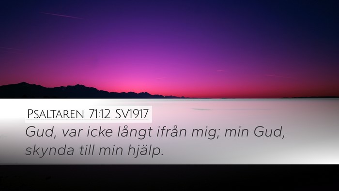 Psaltaren 71:12 SV1917 Bible Verse Image